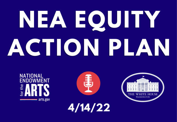 National Endowment for the Arts Announces Equity Plan at White House Equity Briefing