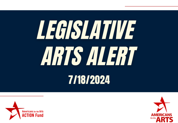 Legislative Arts Alert 7/18/2024